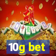 10g bet